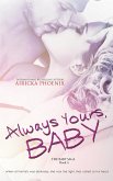 Always Yours, Baby (The Baby Saga, #4) (eBook, ePUB) Always Yours, Baby (The Baby Saga, #4) (eBook, ePUB)
