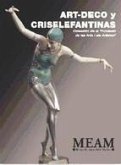 Art decó y criselefantinas : colección de la "Fundació de les Arts i els Artistes" Art decó y criselefantinas : colección de la "Fundació de les Arts i els Artistes"