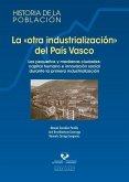 La &quote;otra industrialización&quote; del País Vasco. Las pequeñas y medianas ciudades: capital humano e innovación social durante la primera industrialización