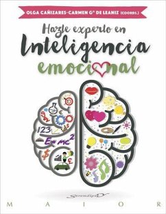 Hazte experto en inteligencia emocional - Castanyer Maier-Spiess, Olga; Ballesteros Martín, Ivan; Mendoza de la Fuente, Elena