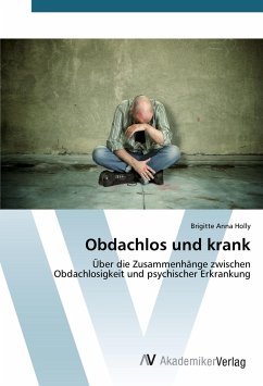 Obdachlos und krank - Holly, Brigitte Anna