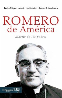 Romero de América : mártir de los pobres - Brockman, James R.; Lamet Moreno, Pedro Miguel; Sobrino, Jon