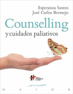 Counselling y cuidados paliativos - Bermejo, José Carlos; Bermejo Escobar, José Carlos; Santos Maldonado, Esperanza