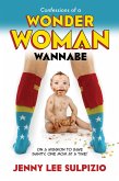 Confessions of a Wonder Woman Wannabe (eBook, ePUB)