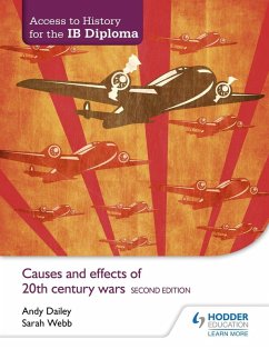 Access to History for the IB Diploma: Causes and effects of 20th-century wars Second Edition (eBook, ePUB) - Dailey, Kenneth A; Webb, Sarah