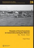 Dynamics of Forest Ecosystems in Central Africa During the Holocene: Past - Present - Future (eBook, PDF) Dynamics of Forest Ecosystems in Central Africa During the Holocene: Past - Present - Future (eBook, PDF)