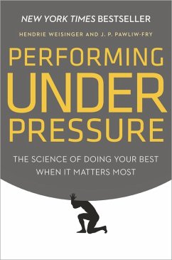 Performing Under Pressure (eBook, ePUB) - Weisinger, Hendrie; Pawliw-Fry, J. P.