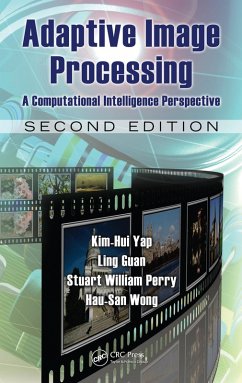 Adaptive Image Processing (eBook, PDF) - Yap, Kim-Hui; Guan, Ling; Perry, Stuart William; Wong, Hau San