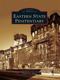 Eastern State Penitentiary (eBook, ePUB) - Dolan, Francis X.