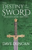 The Destiny of the Sword (eBook, ePUB) The Destiny of the Sword (eBook, ePUB)