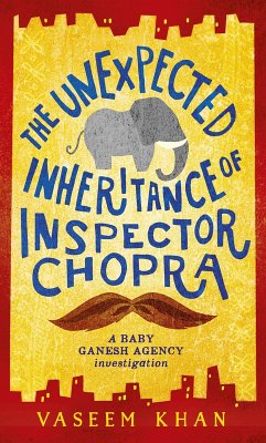 The Unexpected Inheritance of Inspector Chopra (eBook, ePUB) - Khan, Vaseem