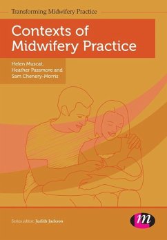 Contexts of Midwifery Practice (eBook, PDF) - Muscat, Helen; Passmore, Heather; Chenery-Morris, Sam