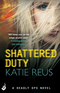 Shattered Duty: Deadly Ops Book 3 (A series of thrilling, edge-of-your-seat suspense) (eBook, ePUB) - Reus, Katie
