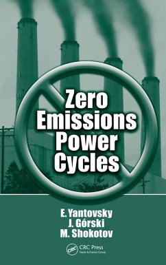 Zero Emissions Power Cycles (eBook, PDF) - Yantovsky, Evgeny; Gorski, J.; Shokotov, Mykola