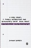 A Very Short, Fairly Interesting and Reasonably Cheap Book About Knowledge Management (eBook, PDF)