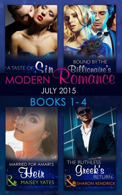 Modern Romance July 2015 Books 1-4: The Ruthless Greek's Return / Bound by the Billionaire's Baby / Married for Amari's Heir / A Taste of Sin (eBook, ePUB) - Kendrick, Sharon; Williams, Cathy; Yates, Maisey; Cox, Maggie