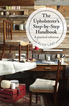 The Upholsterer's Step-by-Step Handbook (eBook, ePUB) - Law, Alex