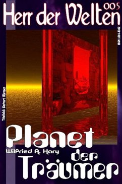 HERR DER WELTEN 005: Planet der Träumer (eBook, ePUB) - Hary, Wilfried A.