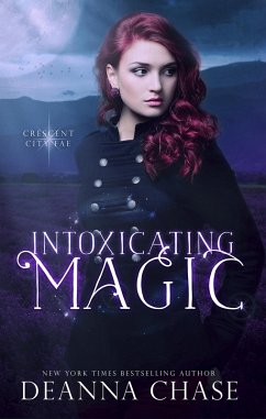 Intoxicating Magic (Crescent City Fae, #3) (eBook, ePUB) - Chase, Deanna