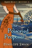 The Poisoned Proposal (Dark Darcy Mysteries, #3) (eBook, ePUB)