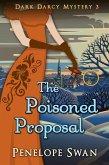 The Poisoned Proposal (Dark Darcy Mysteries, #3) (eBook, ePUB) The Poisoned Proposal (Dark Darcy Mysteries, #3) (eBook, ePUB)