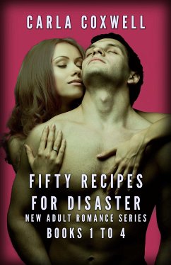 Fifty Recipes For Disaster New Adult Romance Series - Books 1 to 4 (eBook, ePUB) - Coxwell, Carla