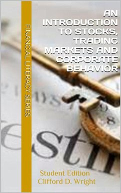 An Introduction to Stocks, Trading Markets and Corporate Behavior: Student Edition (eBook, ePUB) - Wright, Clifford D