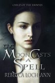 The Moon Casts A Spell (The Child of the Erinyes, #4) (eBook, ePUB)