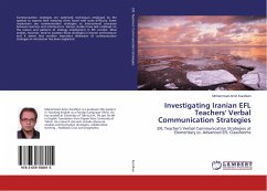 Investigating Iranian EFL Teachers' Verbal Communication Strategies