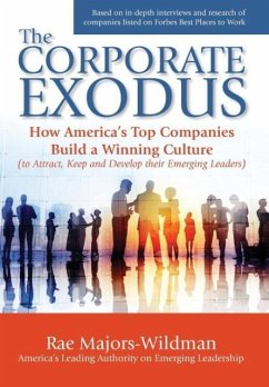 The Corporate Exodus: How America's Top Companies Build a Winning Culture (to Attract, Keep, and Develop their Emerging Leaders) - Majors-Wildman, Rae a.