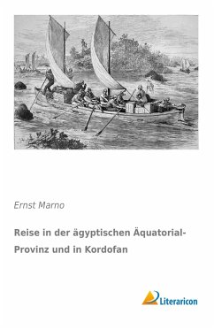 Reise in der ägyptischen Äquatorial-Provinz und in Kordofan - Marno, Ernst