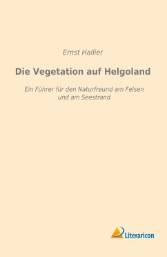 Die Vegetation auf Helgoland - Hallier, Ernst