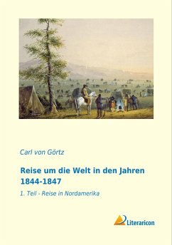 Reise um die Welt in den Jahren 1844-1847 - Görtz, Carl von