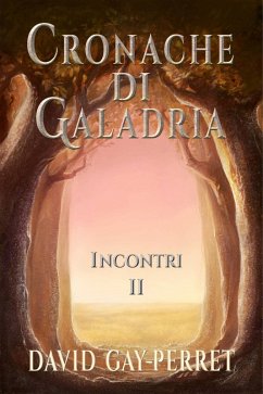 Cover Cronache di Galadria II - Incontri (eBook, ePUB)