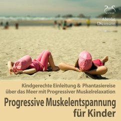 Progressive Muskelentspannung für Kinder (MP3-Download) - Diesmann, Franziska; Abrolat, Torsten