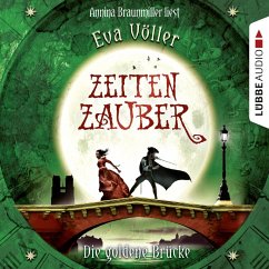 Die goldene Brücke / Zeitenzauber Bd.2 (MP3-Download) - Völler, Eva
