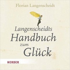 Langenscheidts Handbuch zum Glück (MP3-Download) - Langenscheidt, Florian