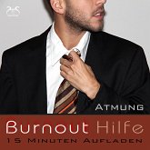 Burnout Hilfe - 15 Minuten Aufladen - Schwerpunkt Atmung und Autogenes Training (MP3-Download)