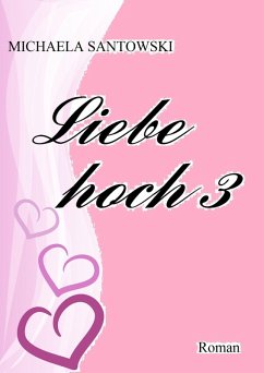 Liebe hoch 3 (eBook, ePUB) - Santowski, Michaela