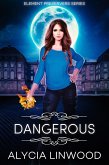 Dangerous (Element Preservers, #1) (eBook, ePUB)
