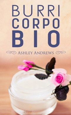 Cover BURRI CORPO BIO - Ricette per nutrire e idratare la pelle in modo semplice e naturale (eBook, ePUB)