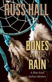 Bones of the Rain (The Blue-Eyed Indian Series, #1) (eBook, ePUB) Bones of the Rain (The Blue-Eyed Indian Series, #1) (eBook, ePUB)