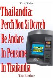 Thailandia: Perché non si dovrebbe andare in pensione in Thailandia (eBook, ePUB)