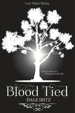 Blood Tied (Last Moon Rising, #4) (eBook, ePUB) - Ibitz, Dale