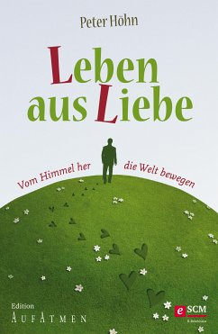 Leben aus Liebe (eBook, ePUB) - Höhn, Peter