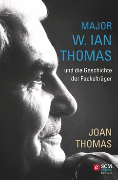 Cover Major W. Ian Thomas und die Geschichte der Fackelträger (eBook, ePUB)