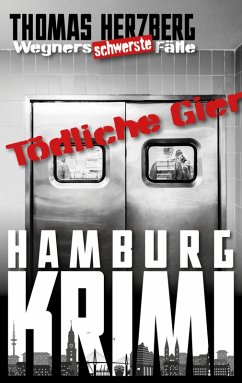 Cover Tödliche Gier / Wegners schwerste Fälle Bd.8 (eBook, ePUB)