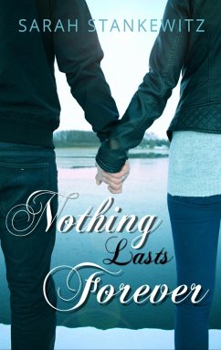 Nothing lasts forever (eBook, ePUB) - Stankewitz, Sarah