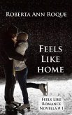 Feels Like Home (Feels Like Romance, #1) (eBook, ePUB)