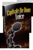Captivate the Room with Your Voice (eBook, ePUB)